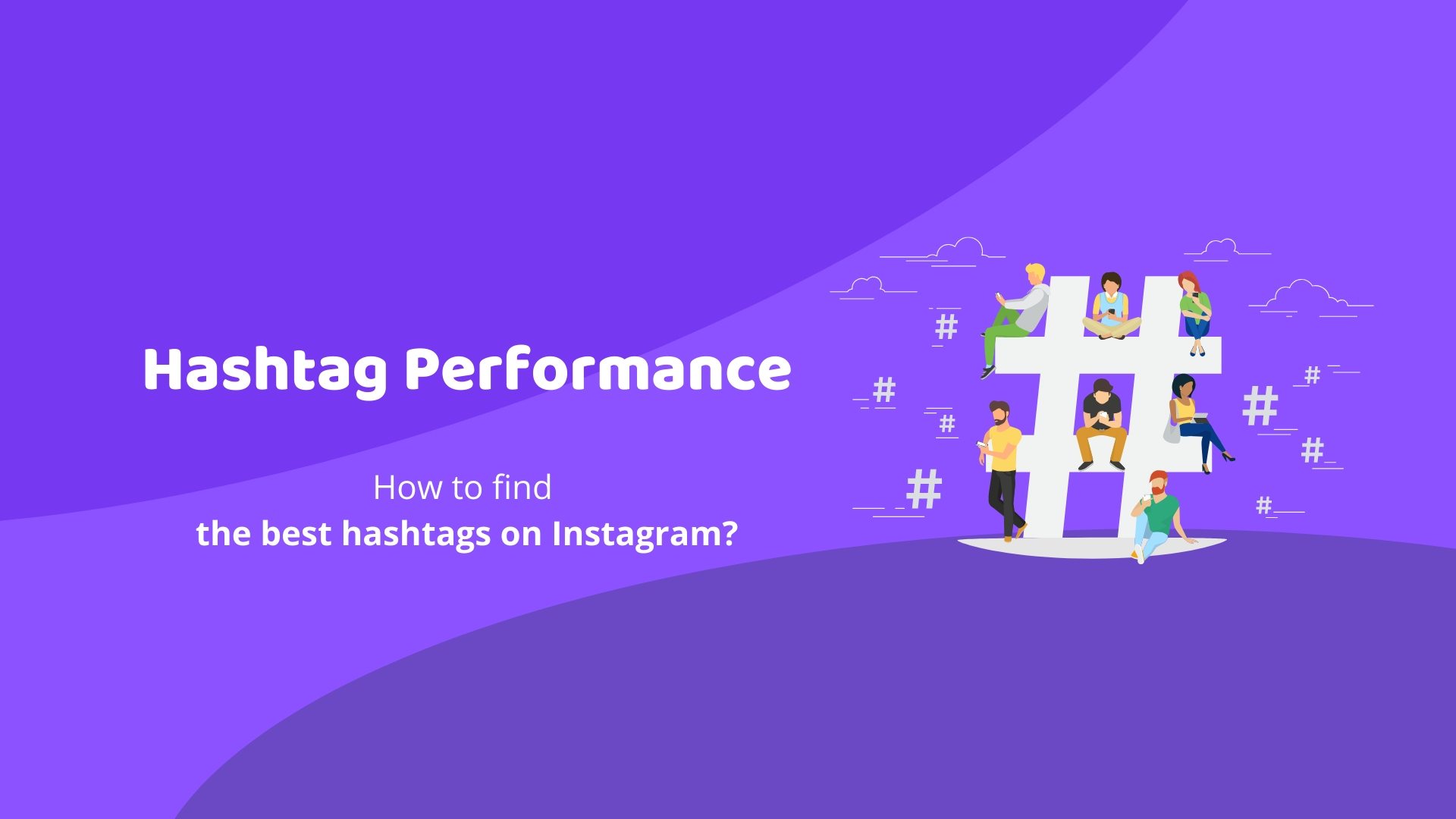 hashtag performance - how to find the best hashtags on instagram