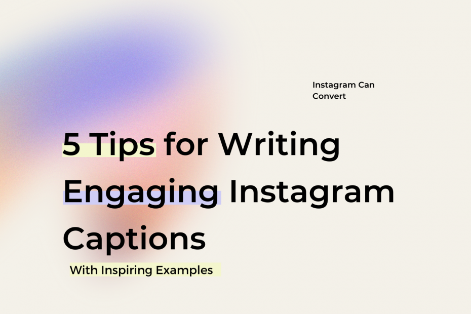  A stylized image with purple and yellow gradient in the background and black text that reads: '5 Tips for Writing Engaging Instagram Captions with Inspiring Examples'.