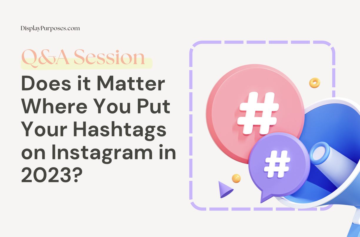 Does it Matter Where You Put Your Hashtags on Instagram in 2023